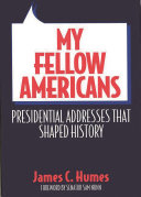 My fellow Americans : presidential addresses that shaped history /