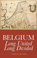 Belgium : long united, long divided /