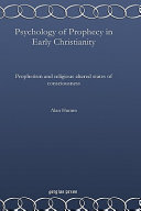 Psychology of prophecy in early Christianity : prophetism and religious altered states of consciousness /