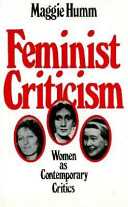Feminist criticism : women as contemporary critics /