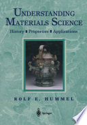 Understanding materials science : history, properties, applications /
