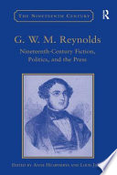 G.W.M. Reynolds : nineteenth-century fiction, politics, and the press /