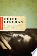 Queer Bergman : sexuality, gender, and the European art cinema /