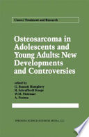 Osteosarcoma in Adolescents and Young Adults: New Developments and Controversies /