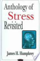 Anthology of stress revisited : selected works of James H. Humphrey /