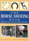 The horse shoeing book : a pictorial guide for horse owners and students /