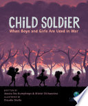 Child soldier : when boys and girls are used in war /