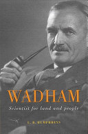 Wadham : scientist for land and people /