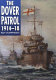 The Dover Patrol, 1914-18 /