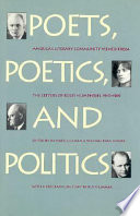 Poets, poetics, and politics : America's literary community viewed from the letters of Rolfe Humphries, 1910-1969 /