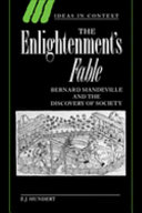 The enlightenment's fable : Bernard Mandeville and the discovery of society /