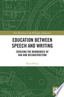 Education between speech and writing : crossing the boundaries of Dao and deconstruction /