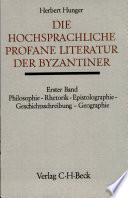 Die hochsprachliche profane Literatur der Byzantiner /