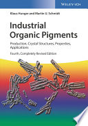 Industrial organic pigments : production, crystal structures, properties, applications /