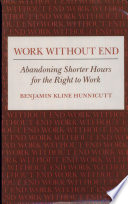 Work without end : abandoning shorter hours for the right to work /