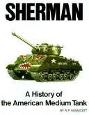 Sherman, a history of the American medium tank /