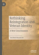Rethinking reintegration and veteran identity : a new consciousness /