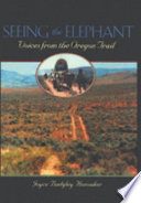 Seeing the elephant : the many voices of the Oregon Trail /