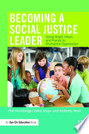 Becoming a social justice leader : using head, heart, and hands to dismantle oppression /