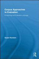 Corpus approaches to evaluation : phraseology and evaluative language /