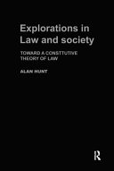 Explorations in law and society : towards a constitutive theory of law /
