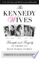 The Kennedy wives : triumph and tragedy in America's most public family /