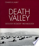 Death Valley : geology, ecology, archaeology /