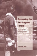 Screening the Los Angeles "riots" : race, seeing, and resistance /