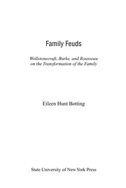 Family feuds : Wollstonecraft, Burke, and Rousseau on the transformation of the family /