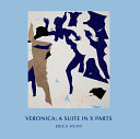 Veronica : a suite in x parts /