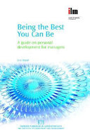 Being the best you can be : a guide on personal development for managers /