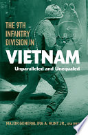 The 9th Infantry Division in Vietnam : unparalleled and unequaled /