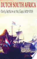 Dutch South Africa : early settlers at the Cape, 1652-1708 /