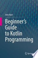 Beginner's Guide to Kotlin Programming /