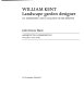 William Kent : landscape garden designer : an assessment and catalogue of his designs /