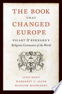 The book that changed Europe : Picart & Bernard's Religious ceremonies of the world /