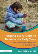 Helping every child to thrive in the early years : how to overcome the effect of disadvantage /