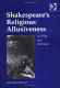 Shakespeare's religious allusiveness : its play and tolerance /