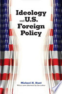 Ideology and U.S. foreign policy /