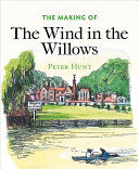 The making of The wind in the willows /
