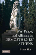 War, peace, and alliance in Demosthenes' Athens /