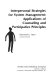 Interpersonal strategies for system management : applications of counseling and participative principles /