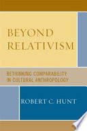 Beyond relativism : comparability in cultural anthropology /