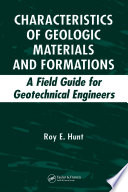 Characteristics of geologic materials and formations : a field guide for geotechnical engineers /