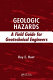 Geologic hazards : a field guide for geotechnical engineers /