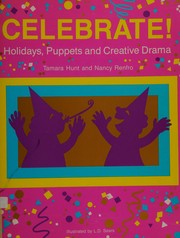 Celebrate! : holidays, puppets and creative drama /