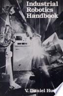 Industrial robotics handbook /