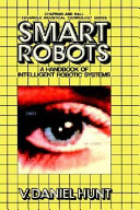 Smart robots : a handbook of intelligent robotic systems /