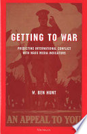 Getting to war : predicting international conflict with mass media indicators /