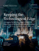 Keeping the technological edge : leveraging outside innovation to sustain the Department of Defense's technological advantage /
